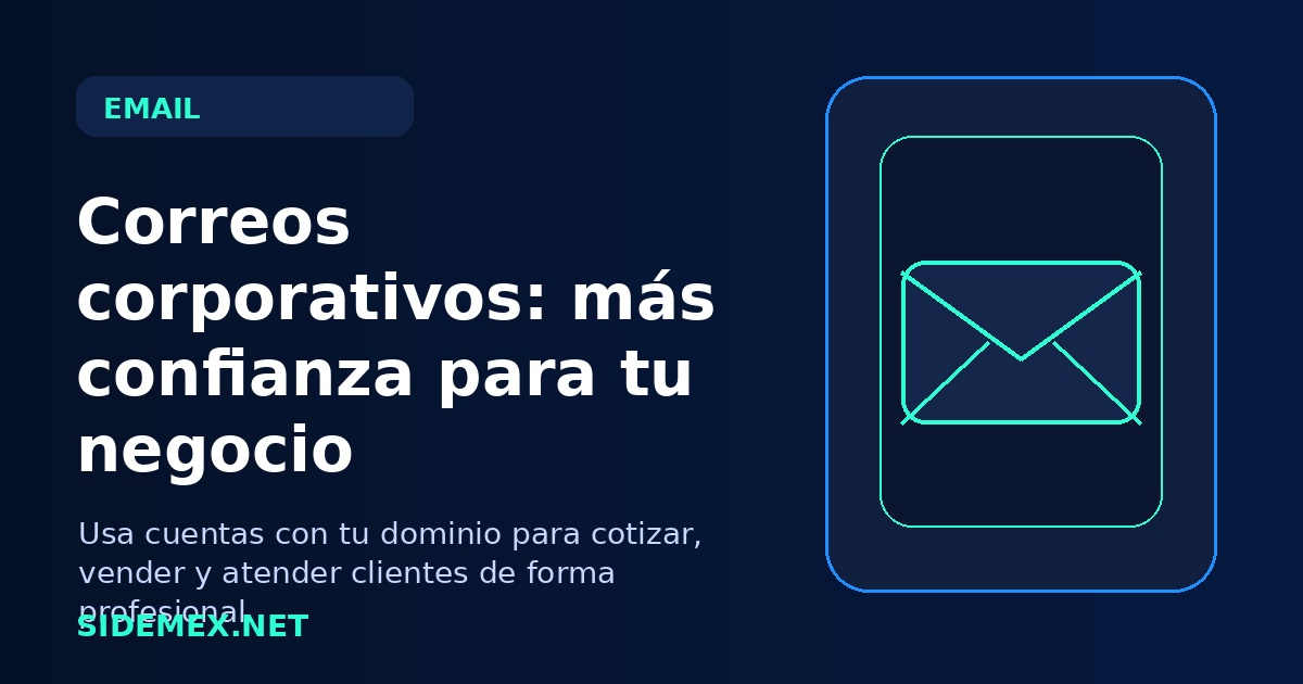 Correos corporativos con dominio propio: por qué dan más confianza